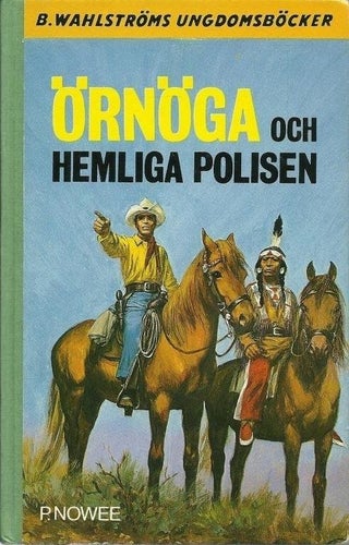 Örnöga och den hemliga polisen - P. Nowee - Wahlströms