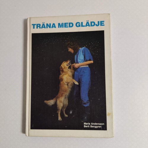 Träna med glädje (inb) för hund i lydnads- och bruksklasserna