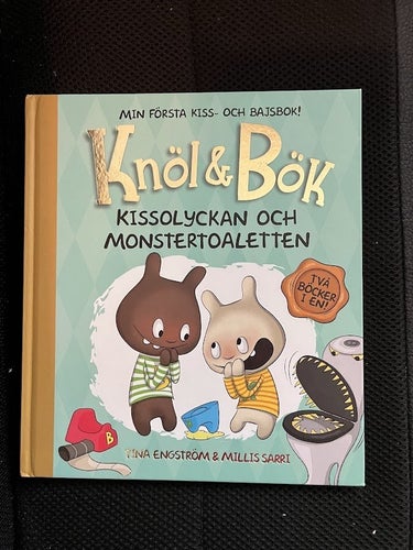 Kissolyckan och Monstertoaletten. 2 böcker i 1. / Tina Engström