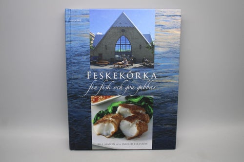 Feskekörka: fin fisk och goa gubbar - Bill Mason och Ingrid Eliasson