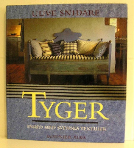 Tyger. Inred med svenska textilier. Uuve Snidare