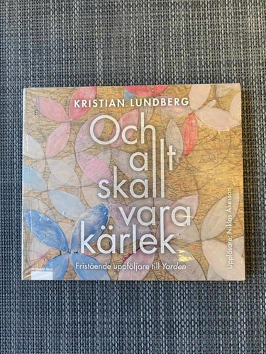 Kristian Lundberg - Och allt skall vara kärlek - Ljudbok på CD