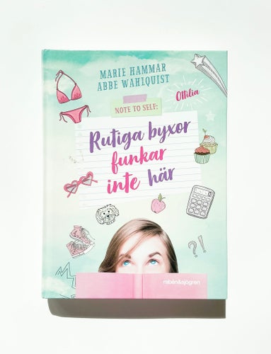 NOTE TO SELF: RUTIGA BYXOR FUNKAR INTE HÄR-MARIE HAMMAR &ABBE WAHLQUIST-INBUNDEN