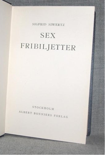 Sigfrid Siwertz - Sex fribiljetter