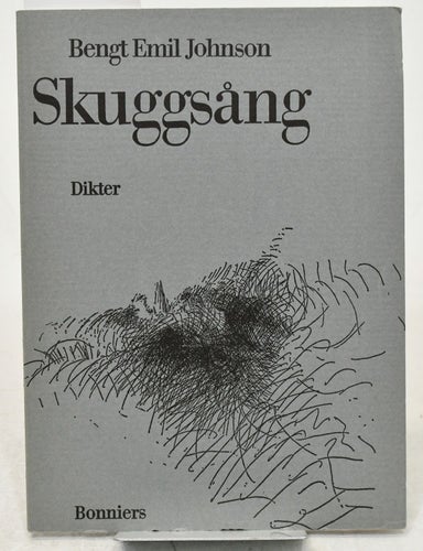 Skuggsång : [dikter] / Bengt Emil Johnson.