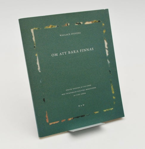 Om att bara finnas : dikter / Wallace Stevens