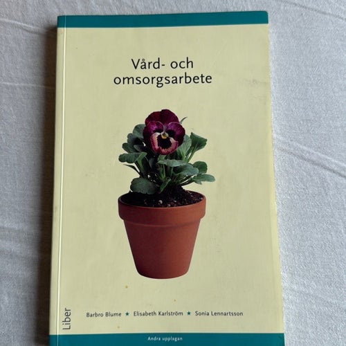 Vård- och omsorgsarbete - Barbro Blume, Elisabeth Karlström, Sonia Lennartsson