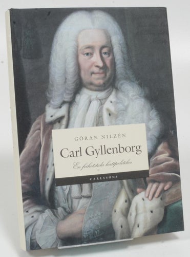 Carl Gyllenborg : en frihetstida hattpolitiker