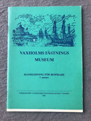 Vaxholms fästnings museum - Handledning för besökare (1981)