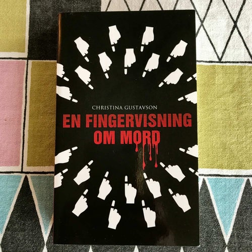 EN FINGERVISNING OM MORD Christina Gustavson 2015