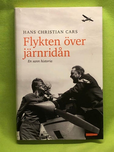 Flykten överjärnridån - en sann historia / Hans Christian Cars