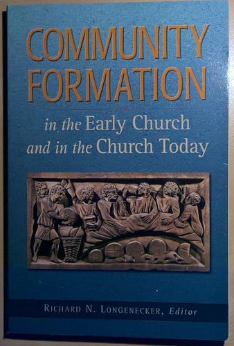 Community Formation in the Early Church and the Church Today - R. N. Longenecker