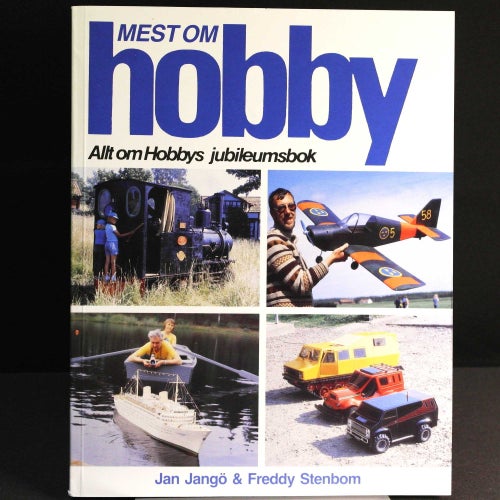 Jan Jangö & Freddy Stenbom - Mest om hobby : Allt om hobbys jubileumsbok