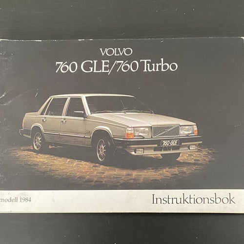 VOLVO - Instruktionsbok - 760 GLE/760 Turbo - Årsmodell 1984