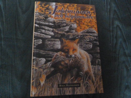 JAKTMINNEN OCH HÅGKOMSTER, SVEN MATHIASSON, BOK, BÖCKER