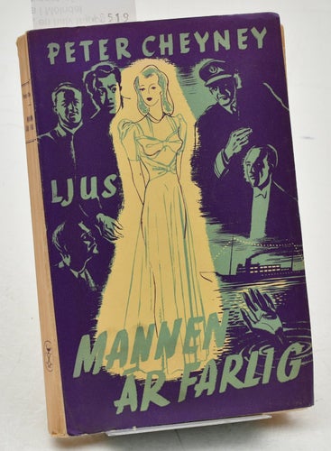 Mannen är farlig. Cheyney, Peter, 1892-1951. (författare)