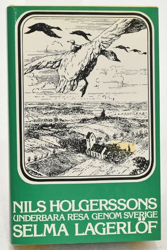 Nils Holgerssons underbara resa genom Sverige / Selma Lagerlöf