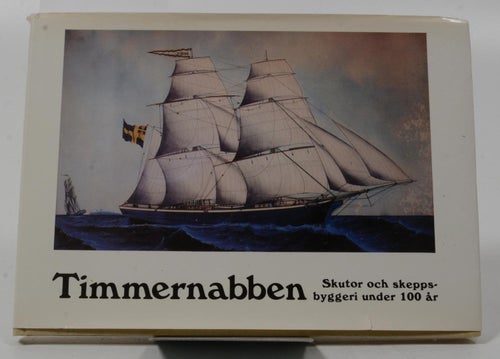 Timmernabben : skutor och skeppsbyggeri under 100 år