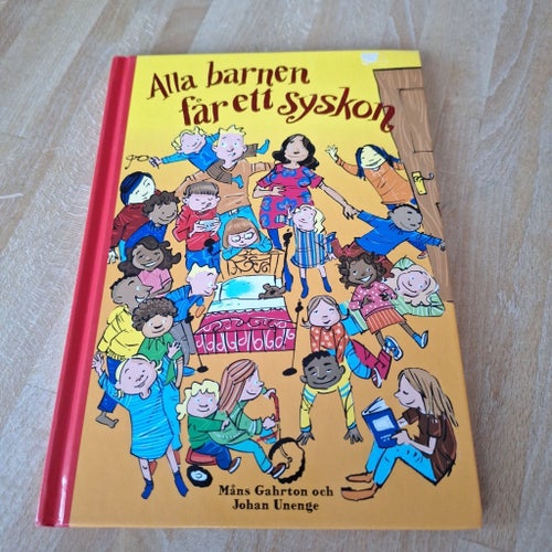 Alla barnen får ett syskon av Måns Gahrton och Johan Unenge, 2013