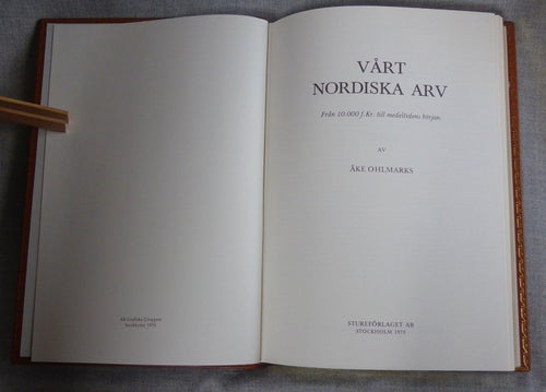 Åke Ohlmarks - Vårt nordiska arv. Illustrerad exklusivupplaga