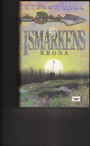 Stuart Hill / Ismarkens Krona / Inbunden