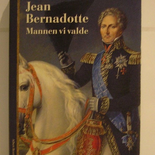 Lindqvist Herman : Jean Bernadotte. Mannen vi valde.