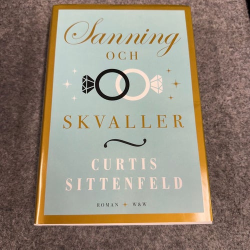 Curtis Sittenfeld - Sanning och skvaller