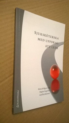 Sjuksköterska med Uppdrag att Leda av Mona Kihlgren, Birgitta Engström...