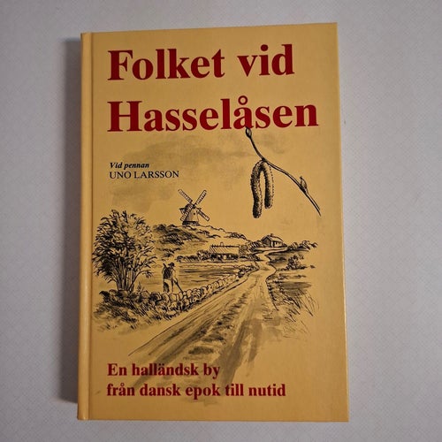 Folket vid Hasselåsen : by i Halland från dansk epok till nutid