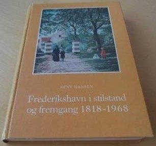 Frederikshavn i stilstand og fremgang 1818-1968 af Bent Hansen