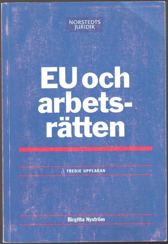 EU och arbetsrätten / Birgitta Nyström