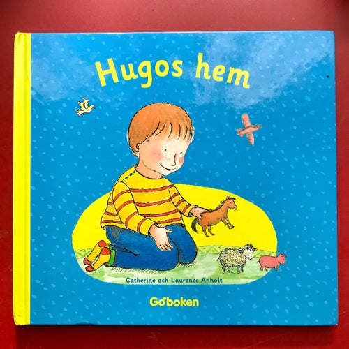 HUGOS HEM Catherine and Laurence Anholt 2008