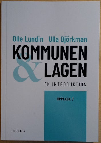 Kommunen och lagen: en introduktion / Olle Lundin, Ulla Björkman
