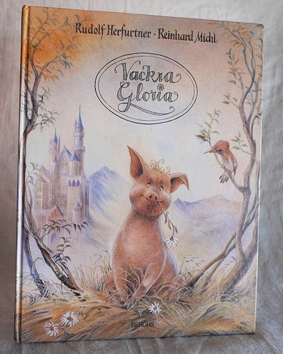 Vackra Gloria . Herfurter & Michl . Fin barnbok om en gris