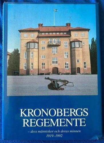 BOK Kronobergs Regemente 1919-1992 - Dess Människor Och Deras Minnen