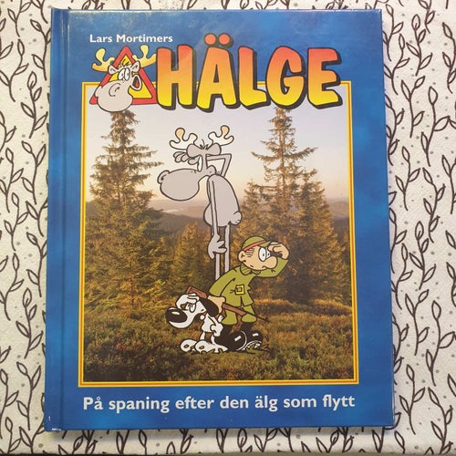 Hälge - Lars Mortimer Nr 10 På spaning efter den älg som flytt- VG+