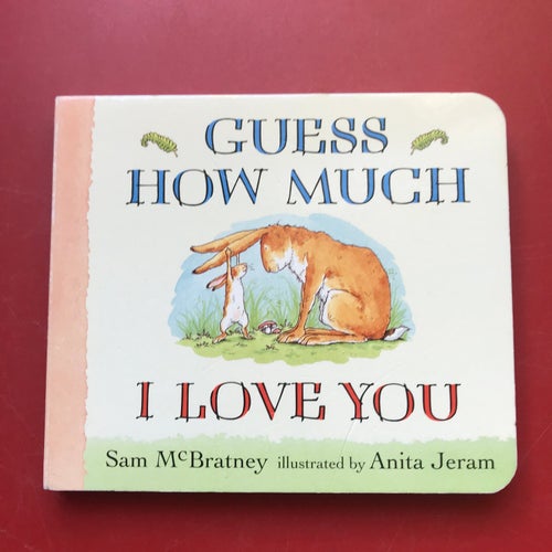 GUESS HOW MUCH I LOVE YOU Sam McBratney Anita Jeram 1995