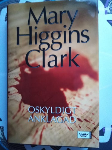 Oskyldigt anklagad av Mary Higgins Clark Inbunden 348 sidor Nyskick