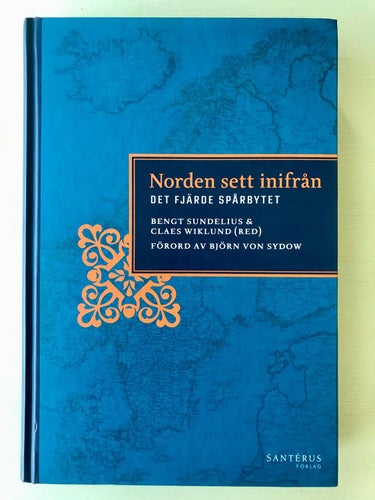 NORDEN SETT INIFRÅN Det fjärde spårbytet Bengt Sundelius & Claes Wiklund 2017