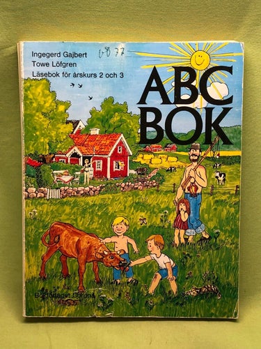 ABC-bok - Läsebok för årskurs 2 och 3 / Gajbert, Ingegerd - Löfgren, Towe