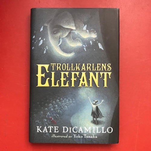 TROLLKARLENS ELEFANT + SAGAN OM DESPEREAUX Kate DiCamillo 2009