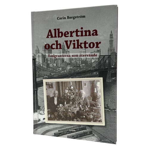 Albertina och Viktor: Emigranterna som Återvände Av Carin Bergström | Inbunden |