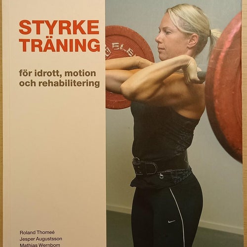Styrketräning: för idrott, motion och rehabilitering / Roland Thomeé