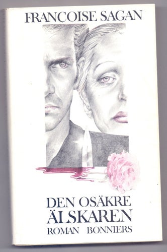 DEN OSÄKRE ÄLSKAREN av FRANÇOISE SAGAN, Roman, 1981
