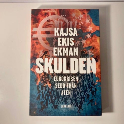 Skulden : Eurokrisen sedd från Aten - Kajsa Ekman - 2013, 1 uppl. - Danskt band