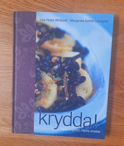 Krydda! Hårda kryddor, mjuka smaker av Lisa Föråre Winbladh och Margareta