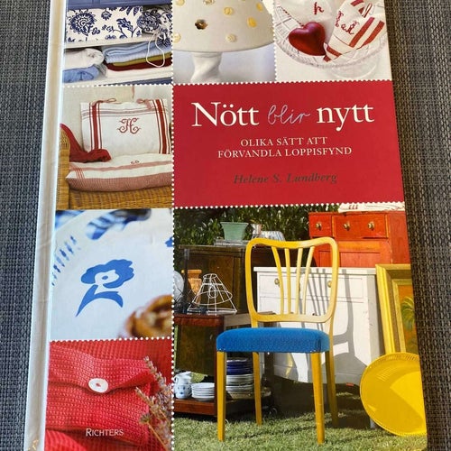 Helene S. Lundberg - Nött blir nytt - Olika sätt att förvandla loppisfynd