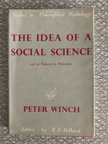 Peter Winch: The Idea of a Social Science. Tryckt 1963