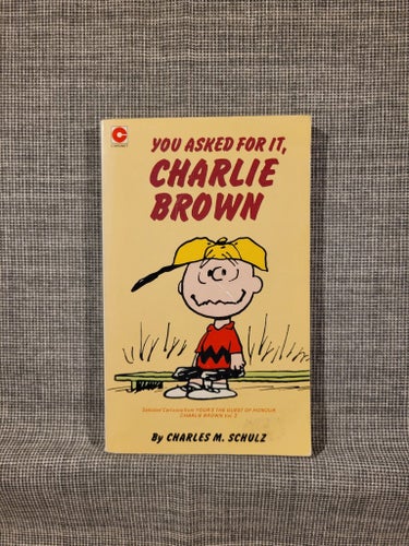 YOU ASKED FOR IT, CHARLIE BROWN by CHARLES M. SCHULZ, 1979