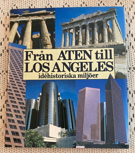 Bok: ”Från Aten till Los Angeles : idéhistoriska miljöer” Ambjörnsson m.fl.